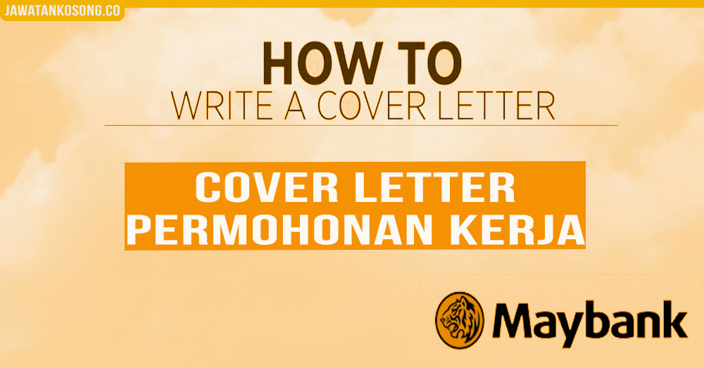 Ingin Bekerja Dengan Maybank? Ikut Contoh Cover Letter 